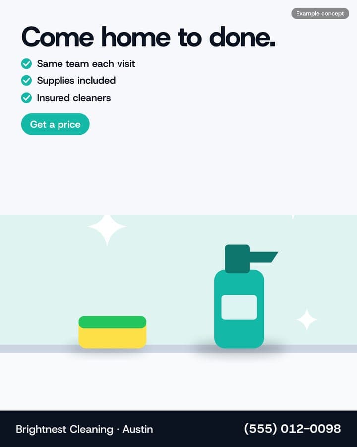 Example Cleaning ad: Come home to done.