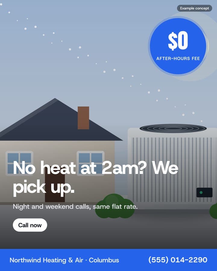 Example HVAC ad: No heat at 2am? We pick up.