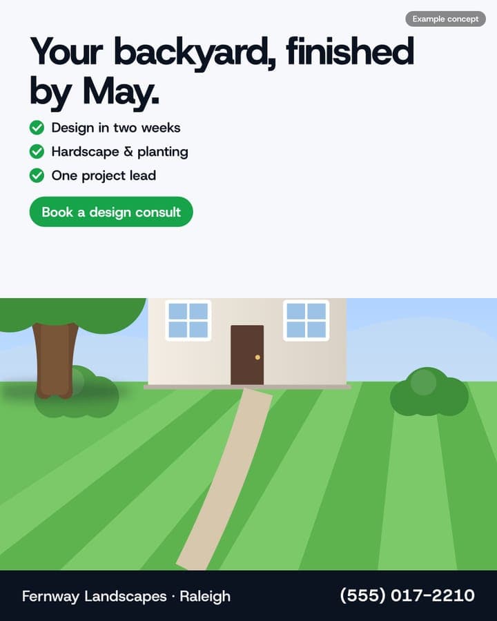 Example Landscaping ad: Your backyard, finished by May.